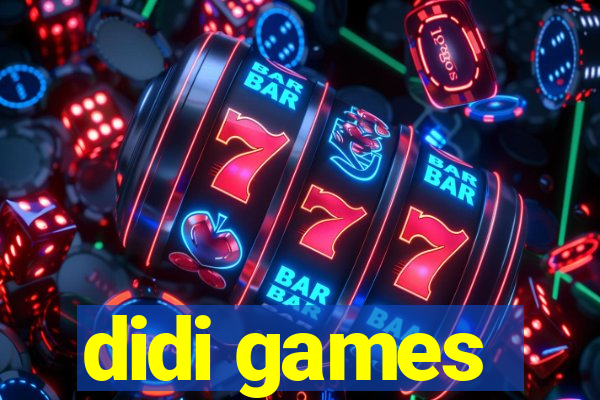 didi games
